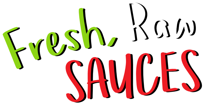 fresh raw sauces